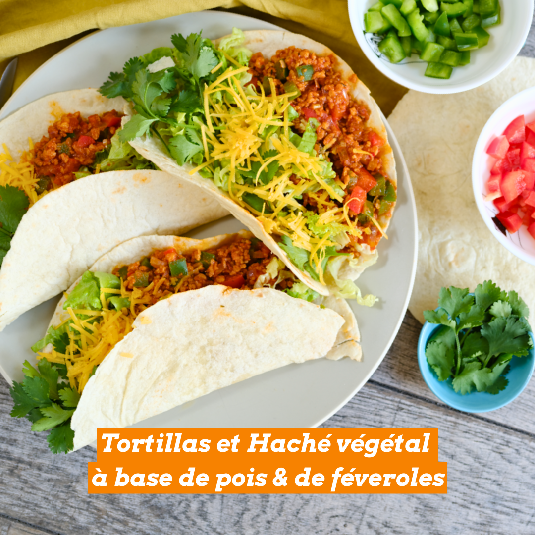 Tortillas & Haché Végétal à base de Pois et Féveroles
